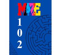102 Mazes for Brilliant Kids and Adults: Fun, Challenging & Brain-Boosting Maze Puzzles for All Ages (8.5 × 11 Activity Book): Large Maze Puzzle Book ... Activity Workbook for Focus & Problem-Solving