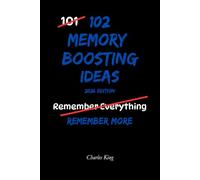 102 Memory Boosting Ideas: No hype. No empty promises. Just practical ways to strengthen recall and improve memory in everyday life.