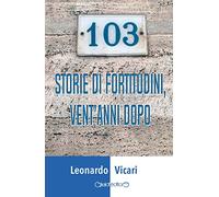 103 storie di fortitudini, vent'anni dopo