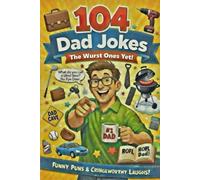 104 Dad Jokes: The Wurst Yet!