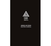 105 DAYs Morning & Evening Routines Journal: Helps You Build Healthy Habits - A Guided Motivation and Positive Mindset Workbook for Self-Growth, Productivity, and Daily Reflection - Perfect for Him