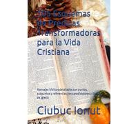 105 Esquemas de Predicas Transformadoras para la Vida Cristiana: Mensajes bíblicos detallados con puntos, subpuntos y referencias para predicadores y líderes de iglesia