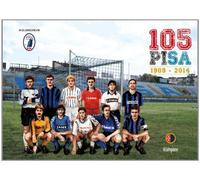 105 Pisa, 1909-1924. Ediz. illustrata - Castellano Marco, Vasarelli Fabio