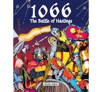 1066 - the Battle of Hastings: A Graphic Novel