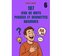107 jeux de mots pensées et devinettes absurdes (tome 6)