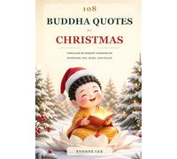 108 Buddha Quotes for Christmas: Timeless Buddhist Wisdom on Kindness, Joy, Hope, and Peace