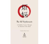 108 Defilements: A Buddhist Journey Through the Shadows of the Mind