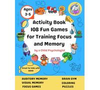 108 Fun Games for Training Focus and Memory: Preschool Activity Book for Kids Ages 3-5: Spot the Difference, Puzzles, Shadow Matching, Memory Games, Brain Gym and Coloring - Great for Kids with ADHD