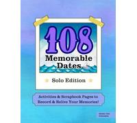 108 Memorable Dates Solo Edition: Activities & Scrapbook Pages to Record & Relive Your Memories! | A Solo Adventure Book for Things to Do Alone & Memory Keeping: 2