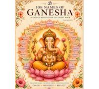 108 Names of Ganesha: A Sacred Meditation Coloring Book