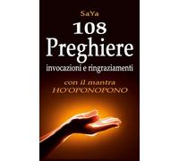 108 Preghiere invocazioni e ringraziamenti con il mantra Ho'oponopono
