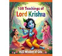 108 Teachings of Lord Krishna: A2Z Wisdom of Gita