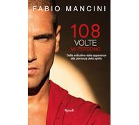 108 volte mi perdono. Dalla solitudine delle apparenze alla pienezza dello spirito