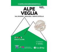 109 Alpe Veglia, Val Divedro, Bugliaga e Monte Cistella. Carta escursionistica 1:25.000