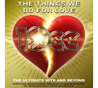 10cc - The Things We Do For Love - 2 Cd