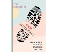 10KM Made Easy: A Beginner’s Guide to Training Success