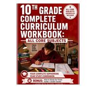 10th Grade Complete Curriculum Workbook: All Core Subjects