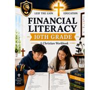 10th Grade Financial Literacy: A Christian Homeschool Workbook