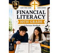 10th Grade Financial Literacy: A Christian Homeschool Workbook
