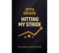 10th Grade Notebook: Hitting My Stride - An Academic Journal for High School Students | The Academic Milestone Series