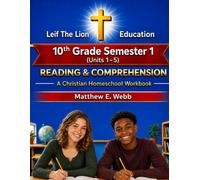 10th Grade Reading and Comprehension - Semester 1: A Christian Homeschool Workbook (Units 1 - 5)
