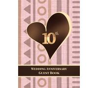 10th Wedding Anniversary Guest Book: A Celebration of Love, Family, and Tradition | Sign-In Book for Guest Messages, Blessings and Memories