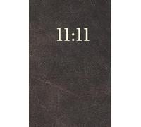 11:11 Diario de Manifestación. Escribe tu futuro.: Cuaderno para escribir tus sueños, metas, objetivos y logros. Ley de Atracción. Diario de Gratitud. Manifiesta abundancia. Haz realidad tus deseos.