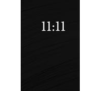 11:11 Manifiesta tus sueños. Escribe tu futuro.: Cuaderno para escribir metas, objetivos, manifestar deseos, atraer abundancia, libertad financiera. Ley de atracción. Cumple tus sueños