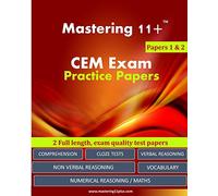 11+ CEM Exam Practice Papers - Pack 1: Mastering 11+