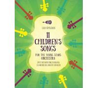 11 Children's Songs for The Young Stars Orchestra: Complete Parts on Open Strings for Violin, Viola, Cello, and Double Bass. Conductor's Score Included.