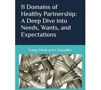 11 Domains of Healthy Partnership: A Deep Dive into Needs, Wants, and Expectations