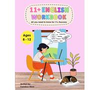 11+ English Workbook: All you need to know for 11+ Success