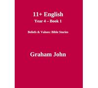 11+ English Year 4 Book 1: Beliefs & Values Bible Stories