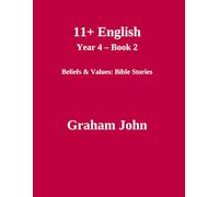 11+ English Year 4 Book 2: Beliefs & Values Bible Stories