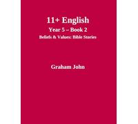 11+ English Year 5 Book 2: Beliefs and Values: Bible Stories