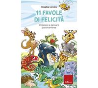 11 favole di felicità. Imparare a pensare positivamente - Corallo Rosalba