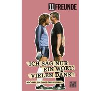 11 Freunde Verl Ich sag nur ein Wort: Vielen Dank: Nochmal 500 Ding (Tascabile)