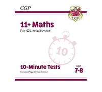 11+ GL 10-Minute Tests: Maths - Ages 7-8 (with Online Edition)