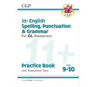 11+ GL English Spelling, Punctuation & Grammar Practice Book & Assessment Tests - Ages 9-10