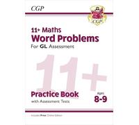 11+ GL Maths Word Problems Practice Book & Assessment Tests - Ages 8-9 (with Online Edition)