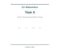 11+ Mathematics: Year 4: Practice, Reasoning and Problem Solving