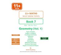 11+ Maths - Book 7: Geometry - Volume 1