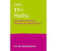 11+ Maths Complete Revision, Practice & Assessment for GL (Tascabile)