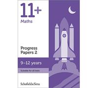 11+ Maths Progress Papers Book 2 for GL and CEM: KS2, Ages 9-12