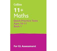 11+ Maths Quick Practice Tests Age 10-11 (Year 6): For the 2024 GL Assessment Tests