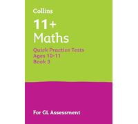 11+ Maths Quick Practice Tests Age 10-11 (Year 6) Book 3: For the 2026 GL Assessment Tests