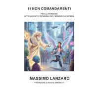11 non comandamenti. Condivisione di pensieri per le persone sensibili e intelligenti del mondo che verrà