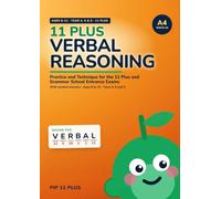 11 Plus Verbal Reasoning Practice and Technique: for the 11+ and Grammar School Entrance Exams, with Worked Answers, for Ages 8 to 11 (Years 4, 5 and 6)
