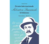 11° premio internazionale Salvatore Quasimodo. Narrativa (Vol. 1)