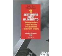 11 settembre Bush ha mentito. Il documento atto d'accusa del guardiano delle Twin Towers